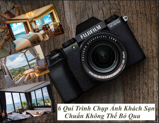 6 Qui Trình Chụp Ảnh Khách Sạn Chuẩn Không Thể Bỏ Qua