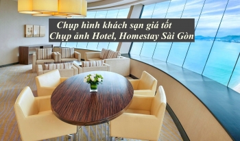 Chụp hình khách sạn giá tốt - Chụp ảnh Hotel, Homestay Sài Gòn