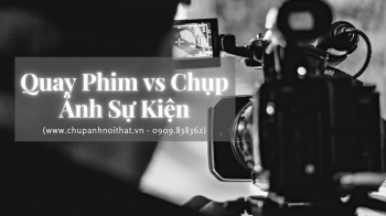 Chụp Hình Sự Kiện - Quay Phim Sự Kiện “Góc ảnh chuẩn, khoảnh...
